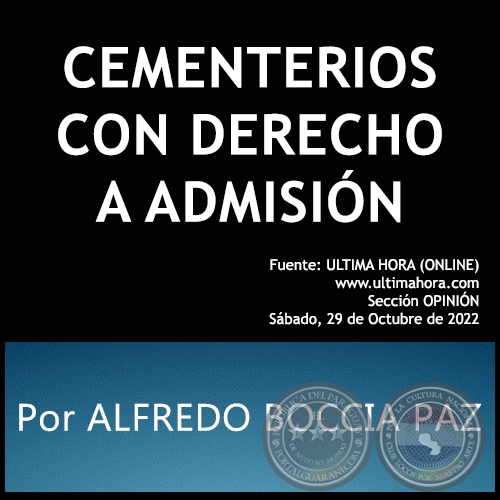 CEMENTERIOS CON DERECHO A ADMISIÓN - Por ALFREDO BOCCIA PAZ - Sábado, 29 de Octubre de 2022